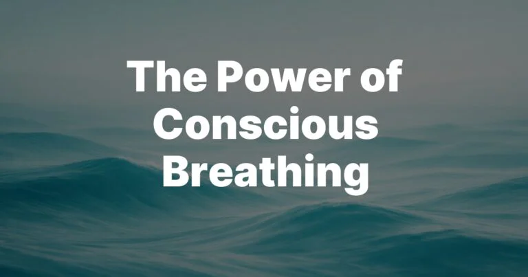 The Power of Conscious Breathing